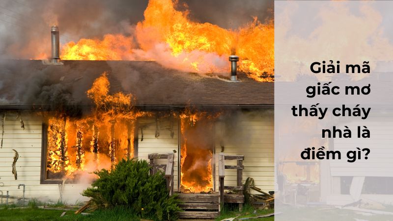 Mơ thấy cháy nên đánh con gì?